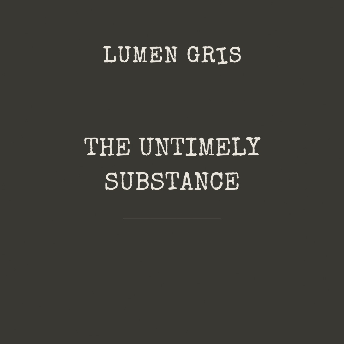 The Untimely Substance